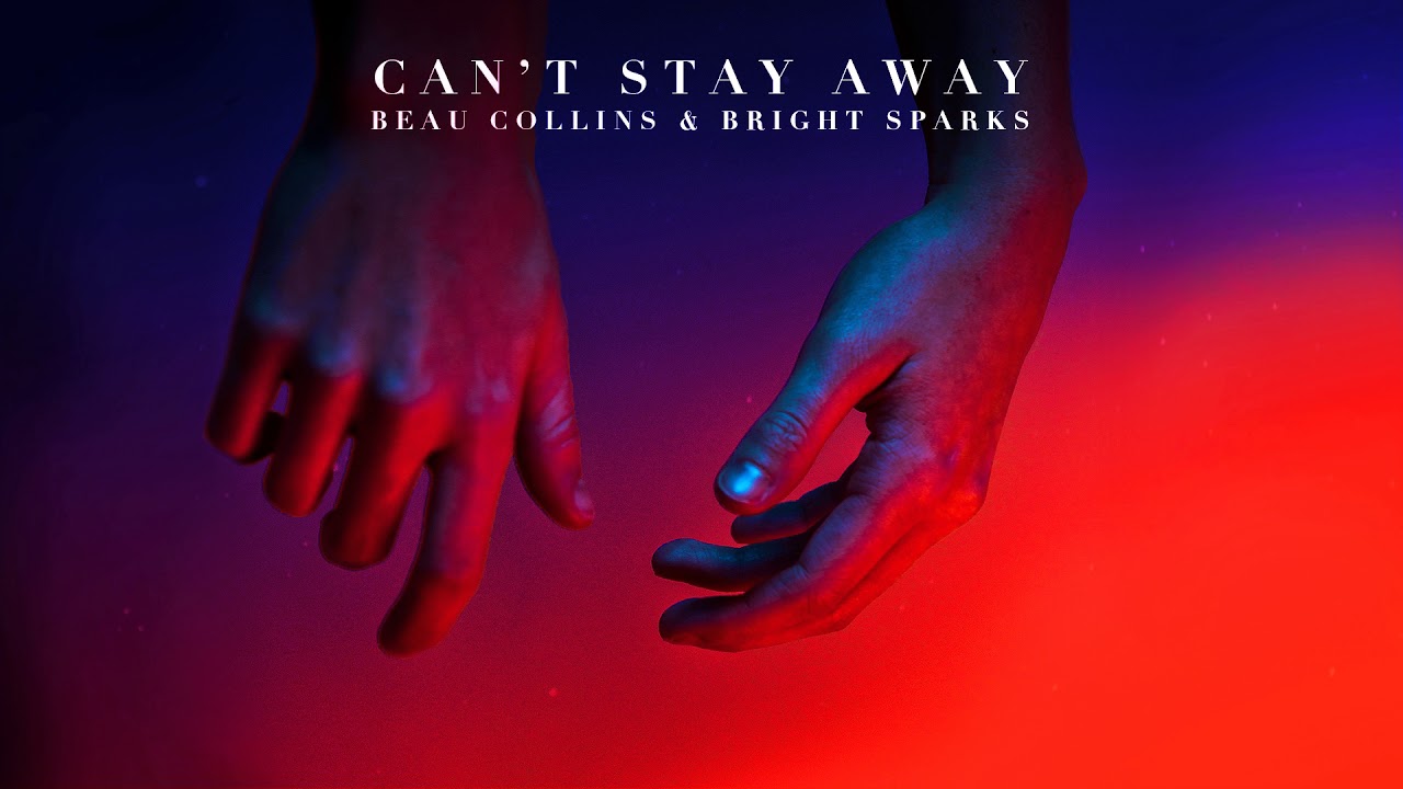 Beau Collins & Bright Sparks - Can't Stay Away (Audio)
