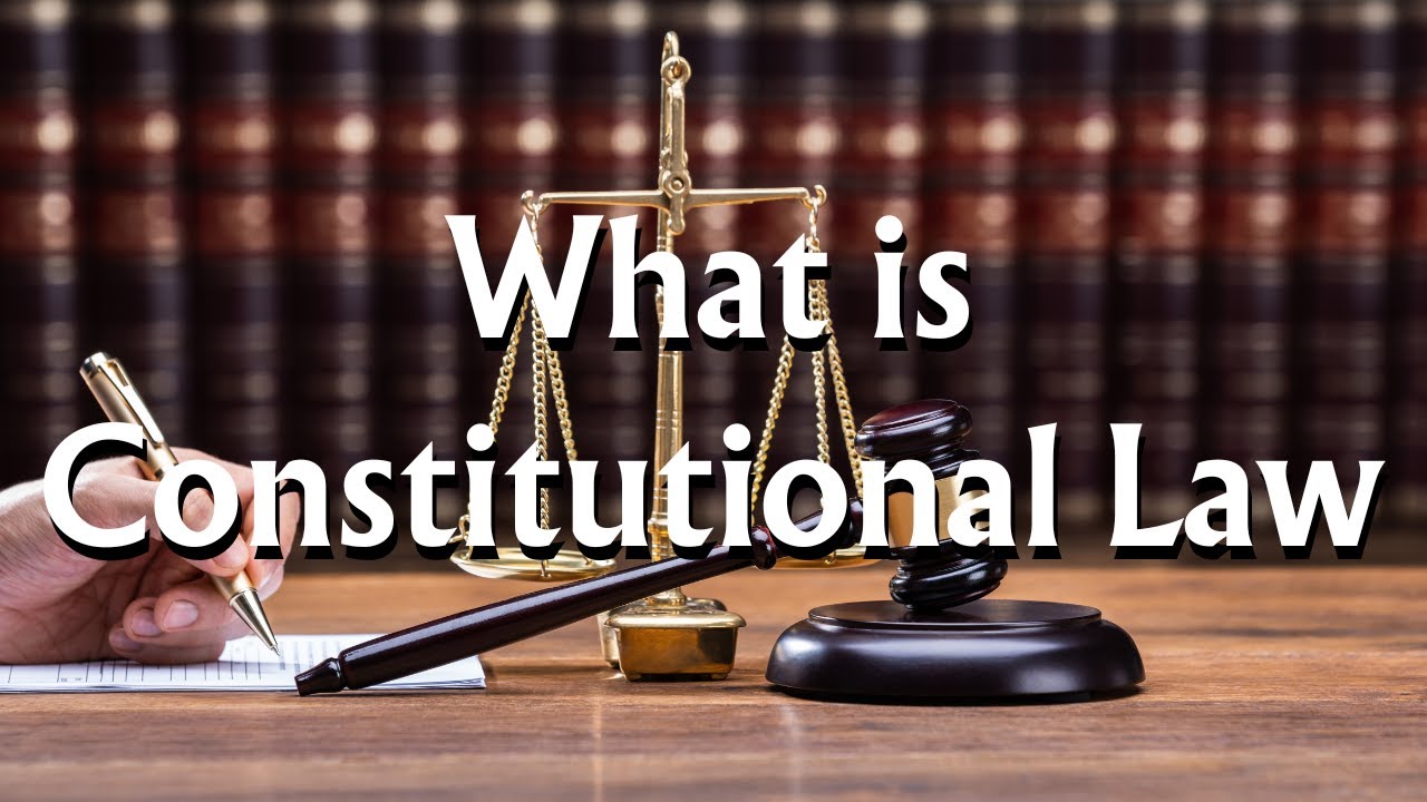 What is Constitutional Law