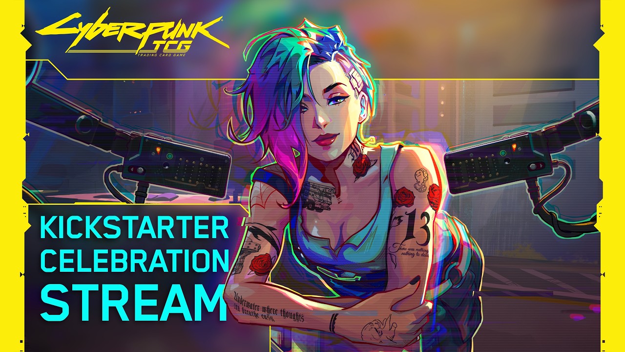 Kickstarter Celebration Stream | Cyberpunk TCG