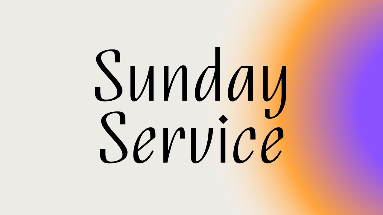 Sunday Service