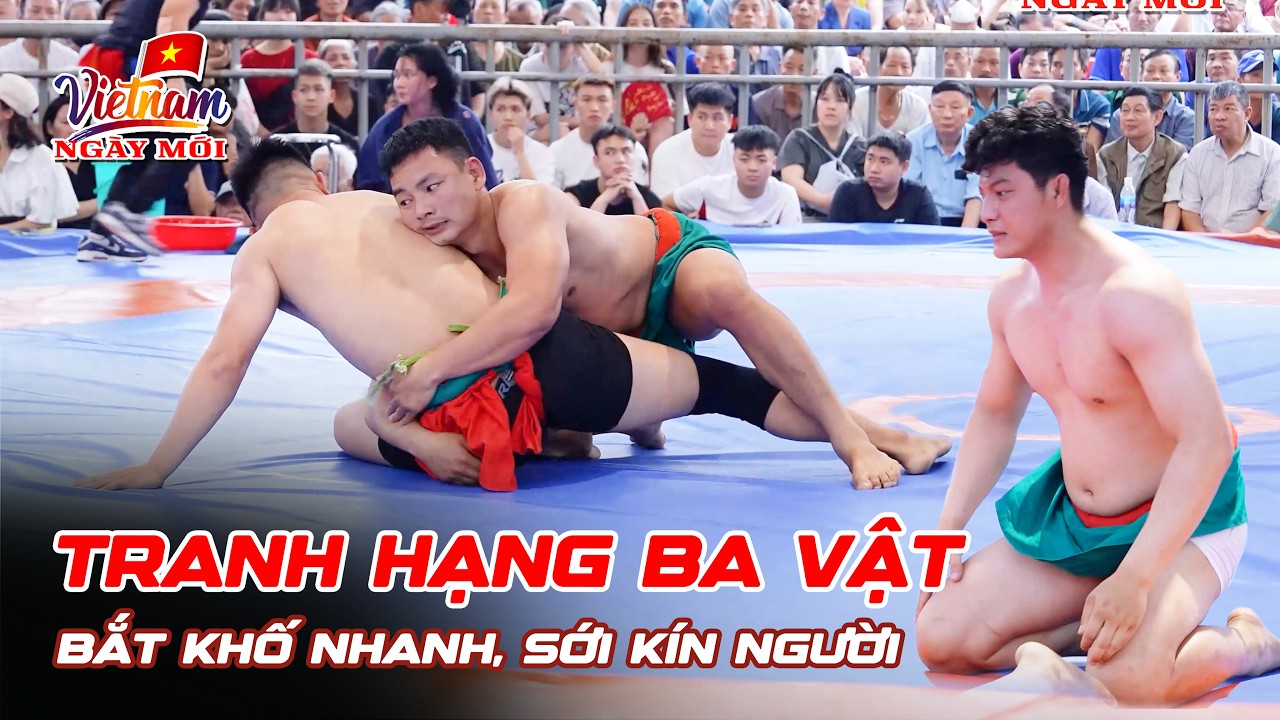🔥 Vật Tranh Hạng Ba | So Kèo Nảy Lửa Giữa Vòng Người Chật Kín
