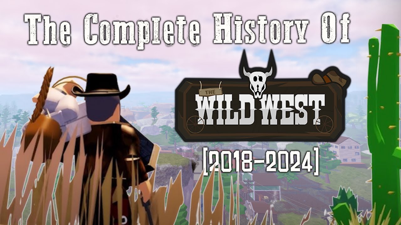The Complete History Of Roblox The Wild West