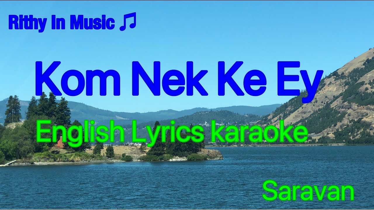 Kom Nuk Ke Ey, English Lyrics Karaoke, (Pleng Sot)