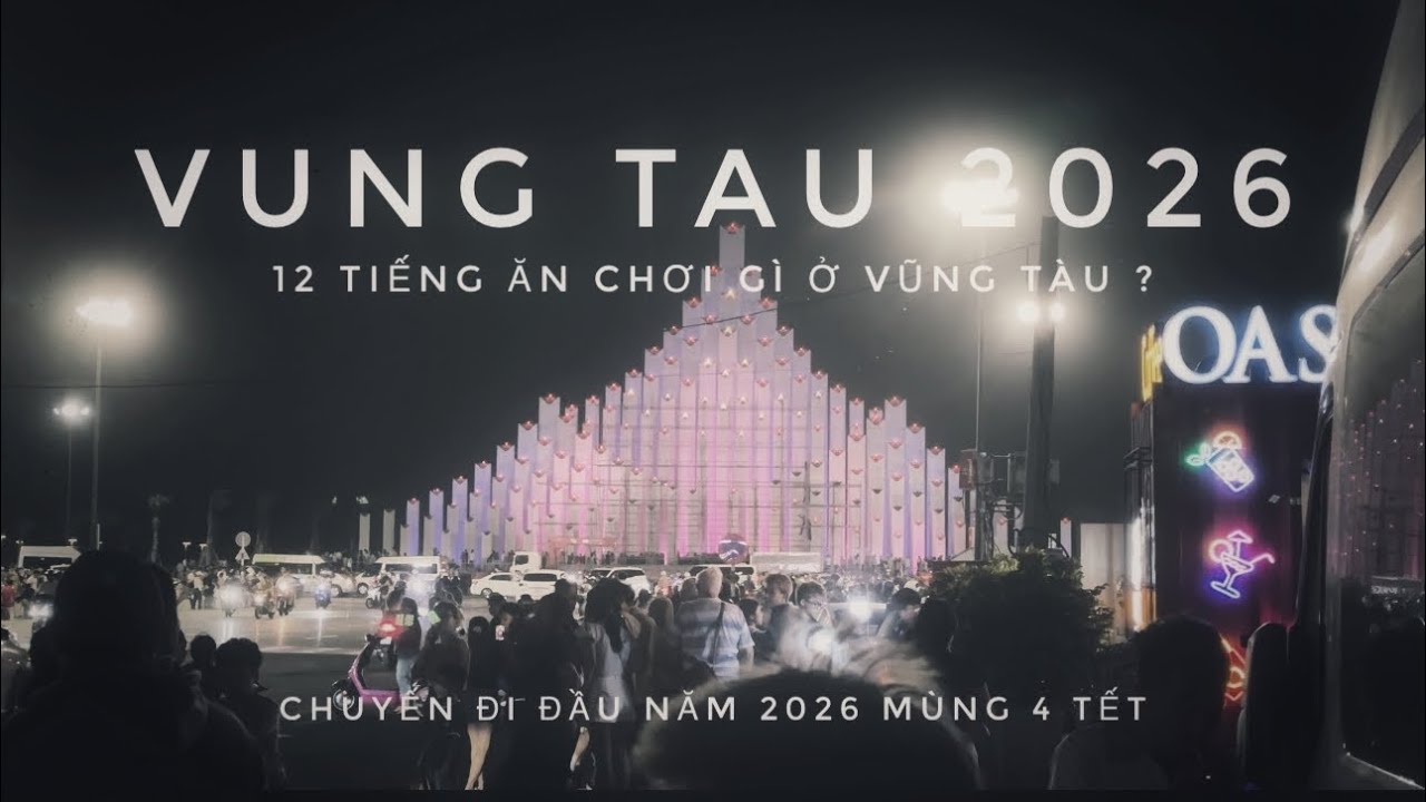 Vlog| 12H LANG THANG Ở VŨNG TÀU TẾT 2026| Đi chơi ngày Tết sẽ ra sao? 