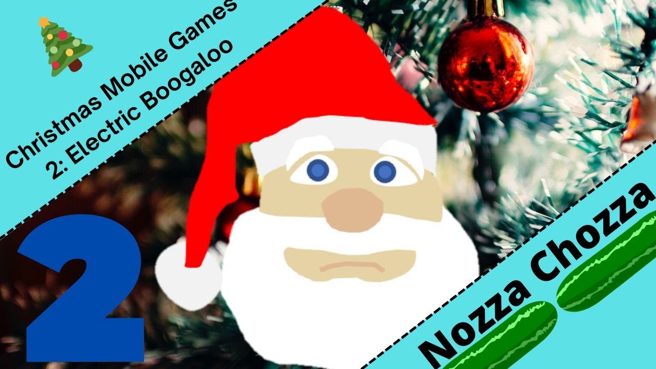 Christmas Mobile Games 2: Electric Boogaloo