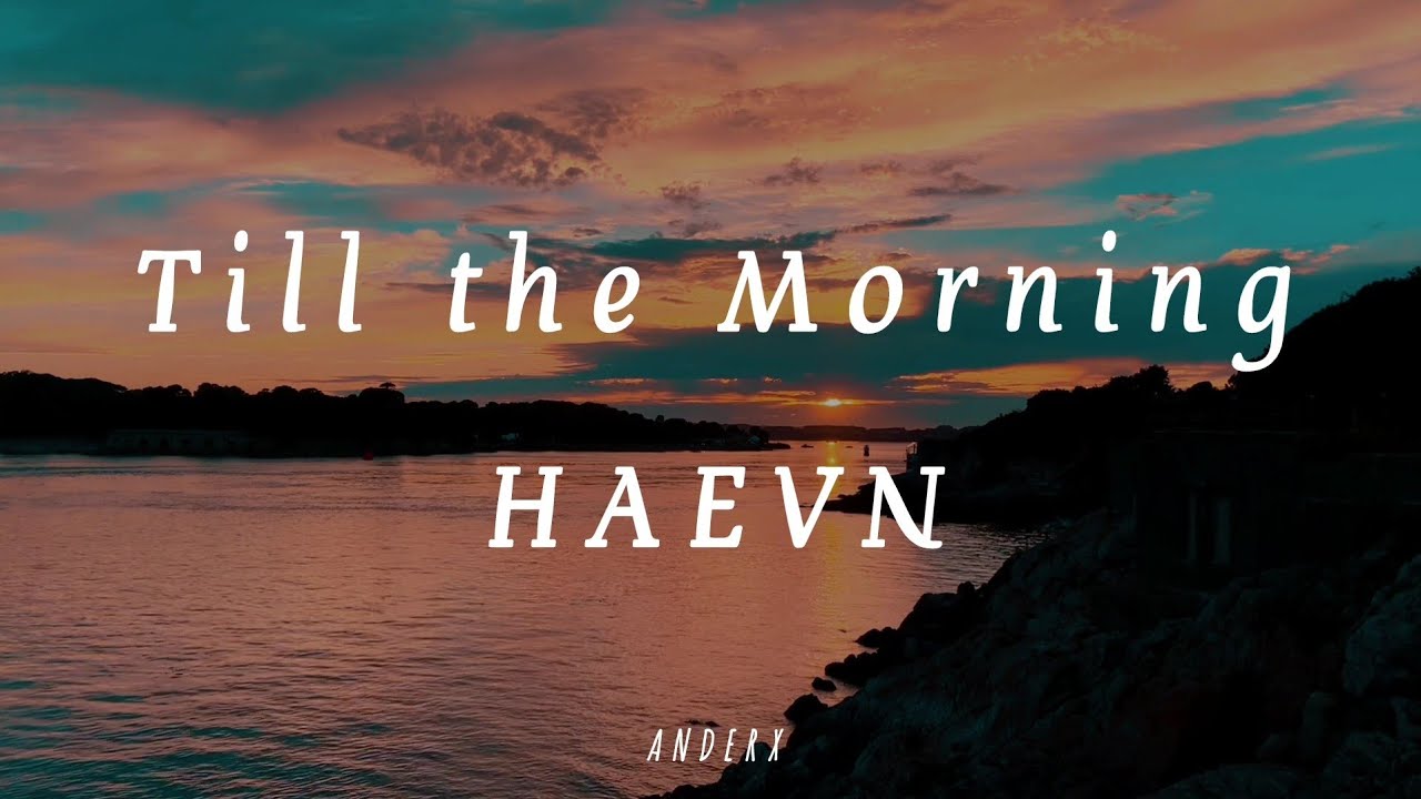 HAEVN - Till the Morning ft. Lily Meola (Sub. Espa&ntilde;ol)