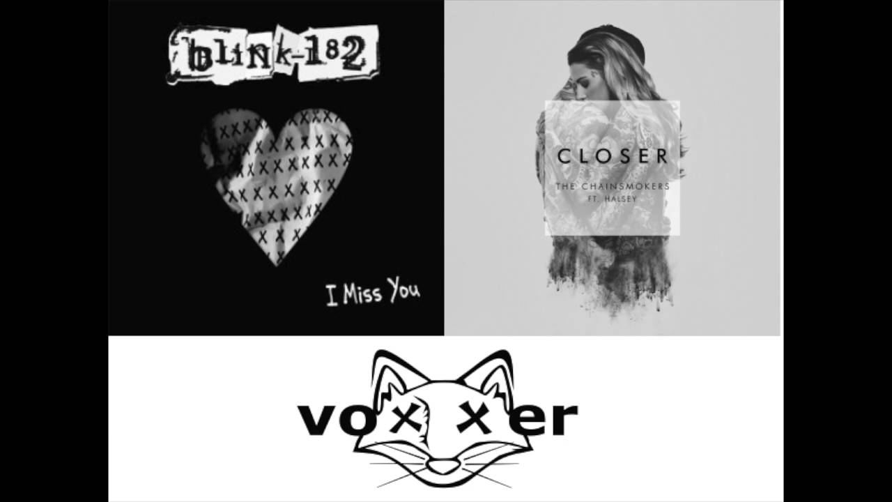 Blink 182 & The Chainsmokers - I Miss You Closer (voxxer mashup)