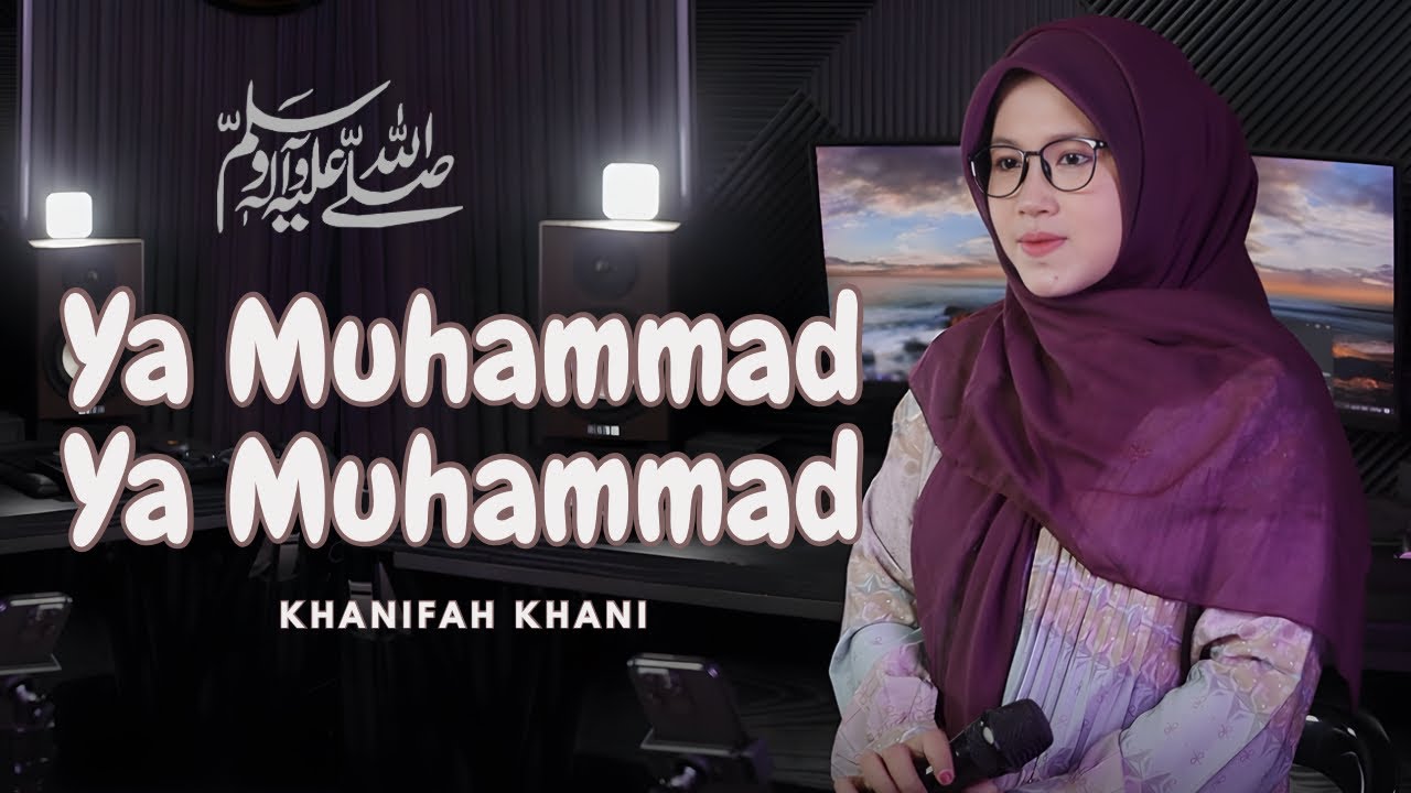 YA MUHAMMAD YA MUHAMMAD | Khanifah Khani