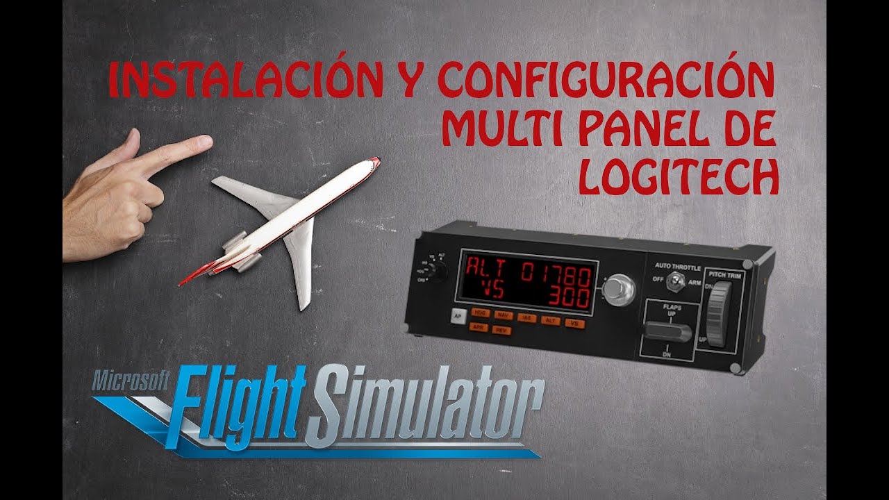 CÓMO INSTALAR Y CONFIGURAR EL MULTI PANEL DE LOGITECH //  MICROSOFT FLIGHT SIMULATOR