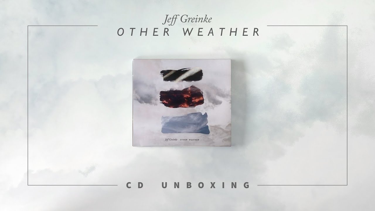 Jeff Greinke &ndash; Other Weather &ndash; CD Unboxing