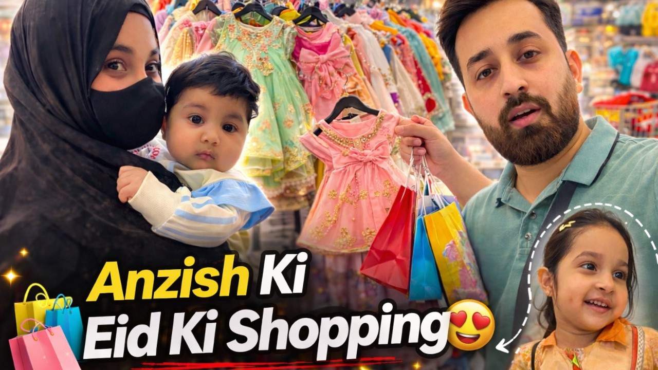 Anzish Ki Pehli Eid Ki Shopping 🛍️ | Maza aagaya Shopping Kar ke 🤗