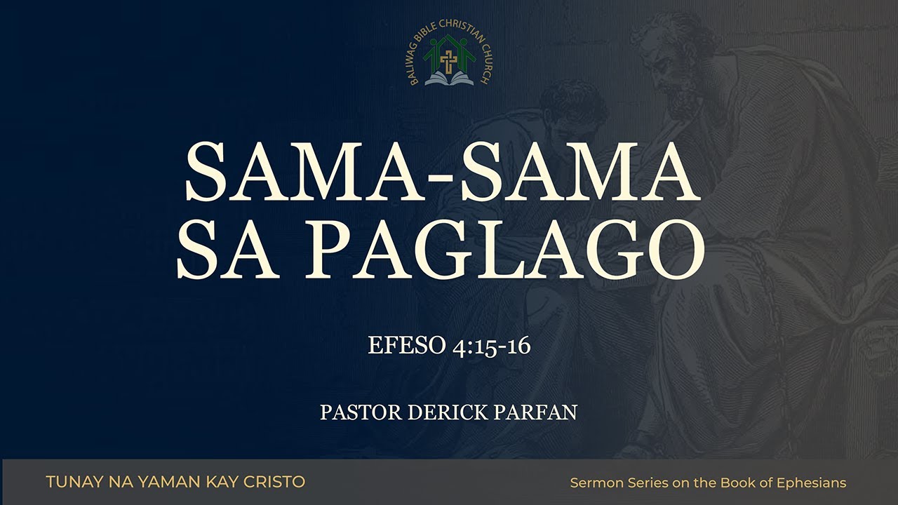 Ephesians 4:15-16 • Sama-sama sa Paglago