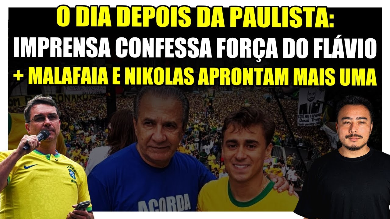🔴 O dia depois da Paulista: Imprensa admite força do Flávio + Malafaia e Nikolas aprontam mais uma!