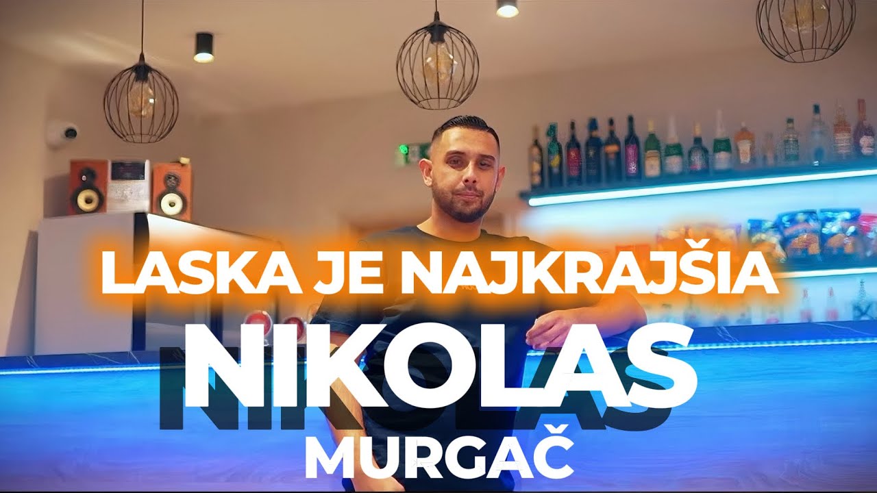 🎬 Nikolas Murgač - Laska Je Najkraj&scaron;ia | Wideoklip | OKŁADKA 2026 🎬