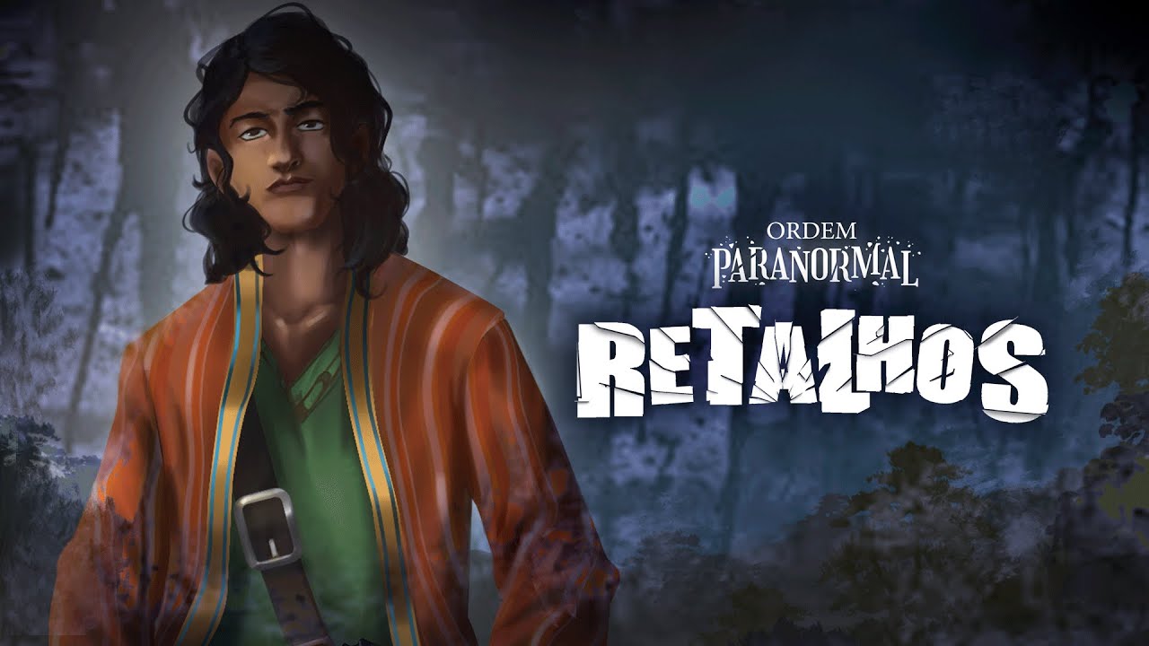 Retalhos | Ep. 07: Reminiscências | Ordem Paranormal RPG