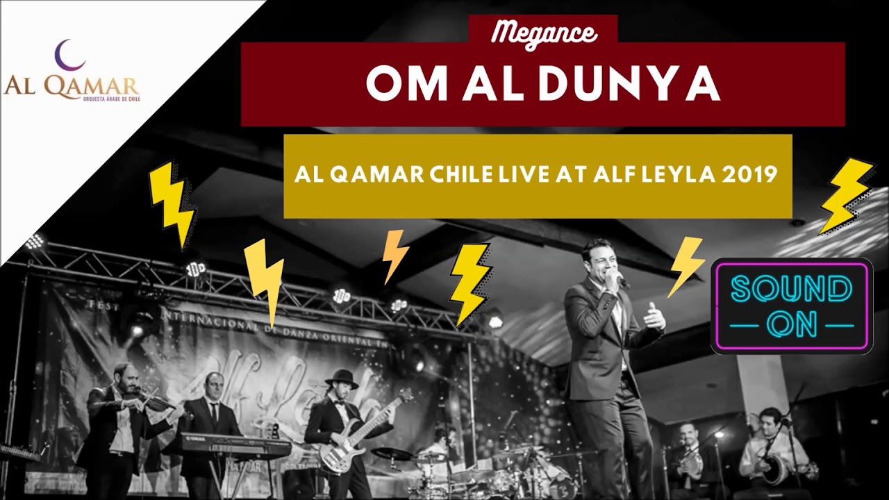 Om Al Dunya (Mejance) - Al Qamar Chile (Live At Alf Leyla Festival 19)