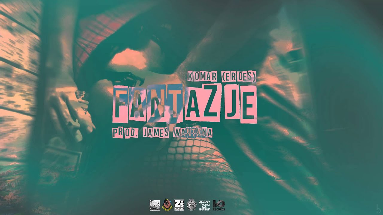 Komar ( EROES ) - Fantazje (prod. James Wantana)
