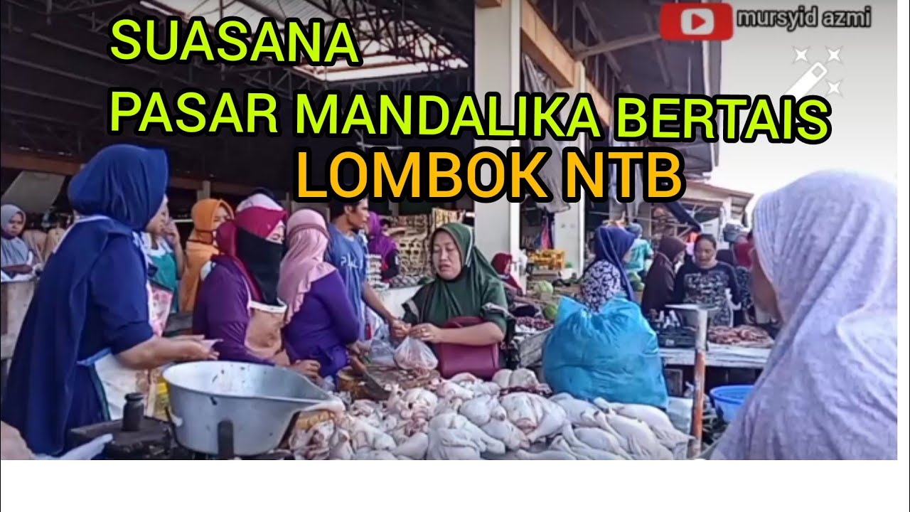 PASAR MANDALIKA BERTAIS PASAR TERBESAR DI NTB