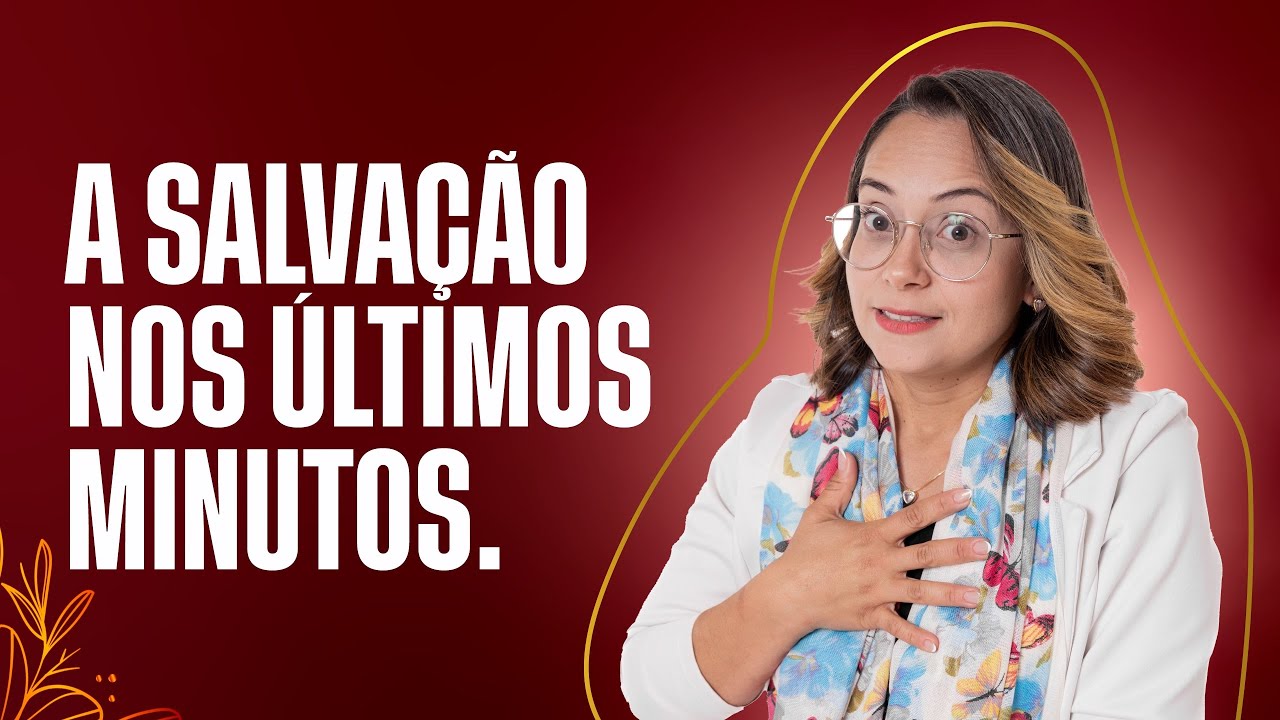 Lucas 23 Devocional A salvação nos últimos minutos!