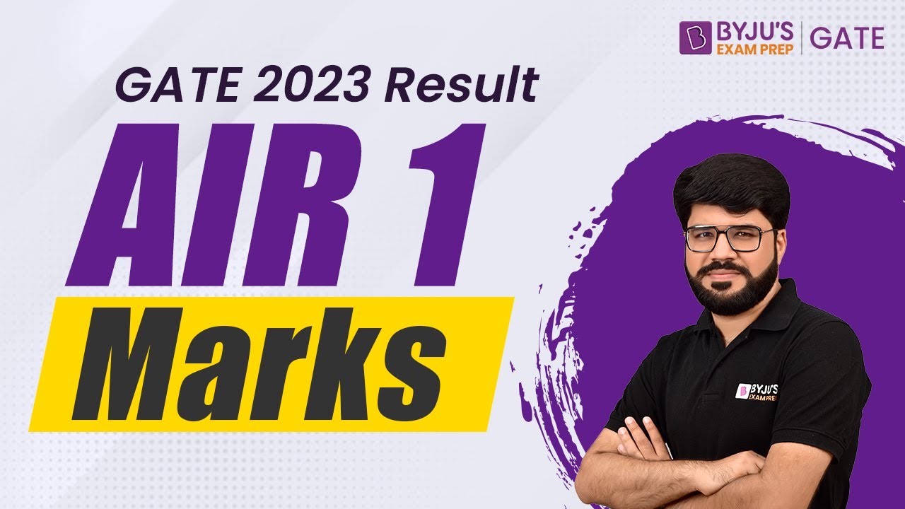 GATE 2023 Result!! GATE AIR-1 Marks | Official Data | BYJU&rsquo;S GATE #gateair1 #gate2023 #iisc