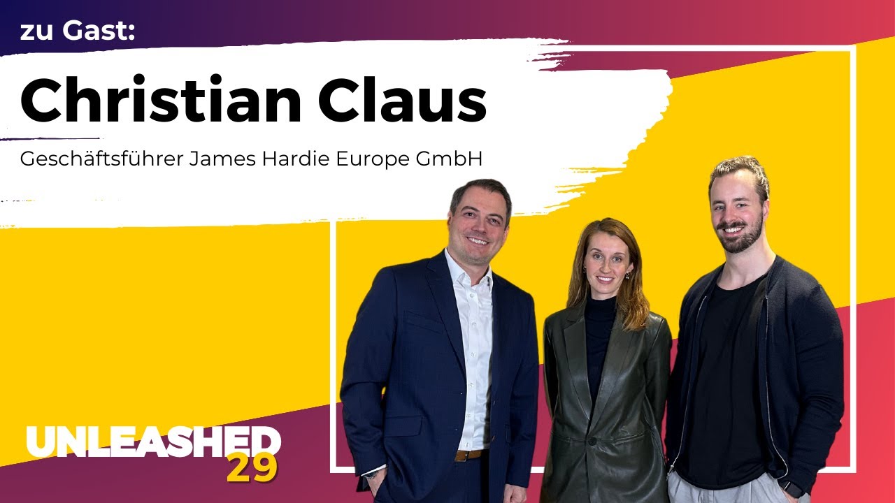 CEO James Hardie Europe - Christian Claus über Empowerment, Intrapreneurship & Transformation