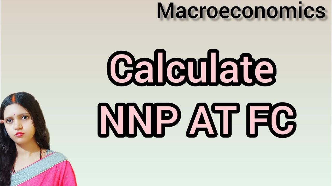 Calculate NNP At FC #economics 
