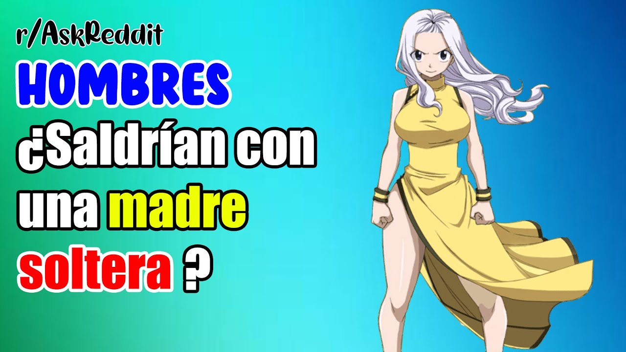 Hombres ¿Saldrían con una madre soltera? - Preguntas de Reddit