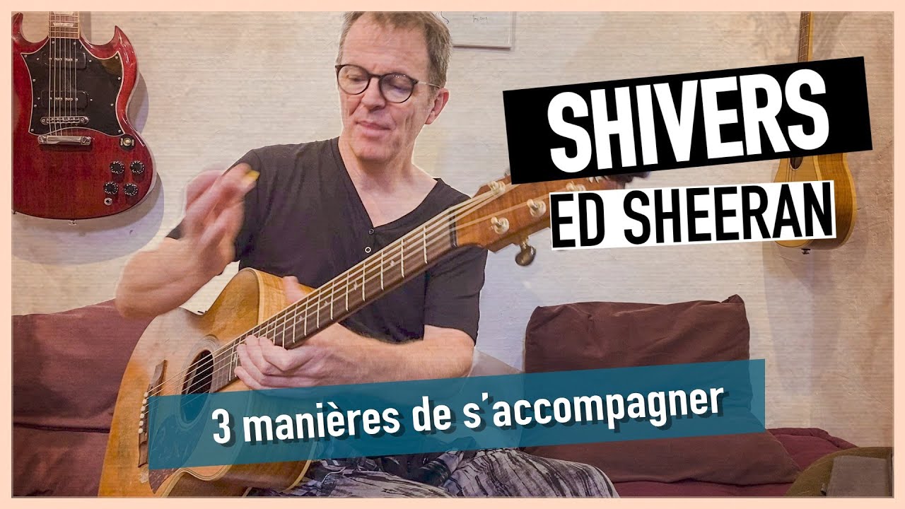 Shivers - Ed SHEERAN -  tuto guitare
