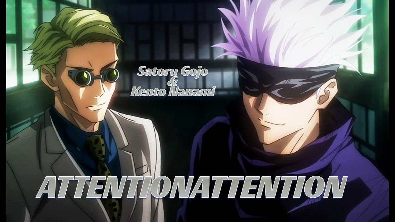 Gojo & Nanami | ATTENTION ATTENTION