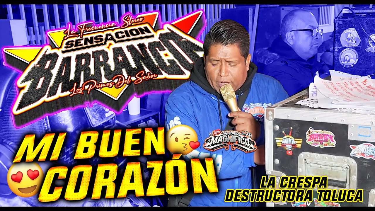 💖MI BUEN CORAZÓN💖SENSACIÓN BARRANCO SALSA ROMANTICA DESDE LA CRESPA DESTRUCTORA TOLUCA💖