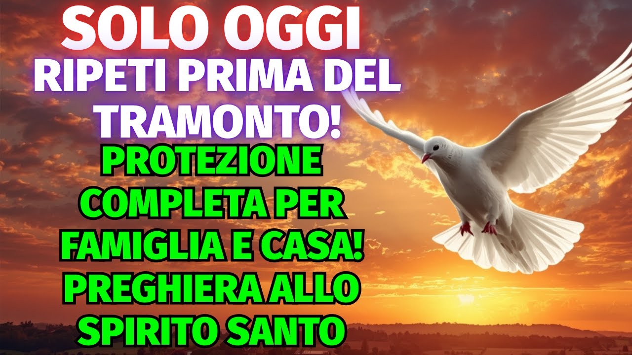 SOLO OGGI! PROTEZIONE COMPLETA PER FAMIGLIA E CASA! Preghiera allo Spirito Santo