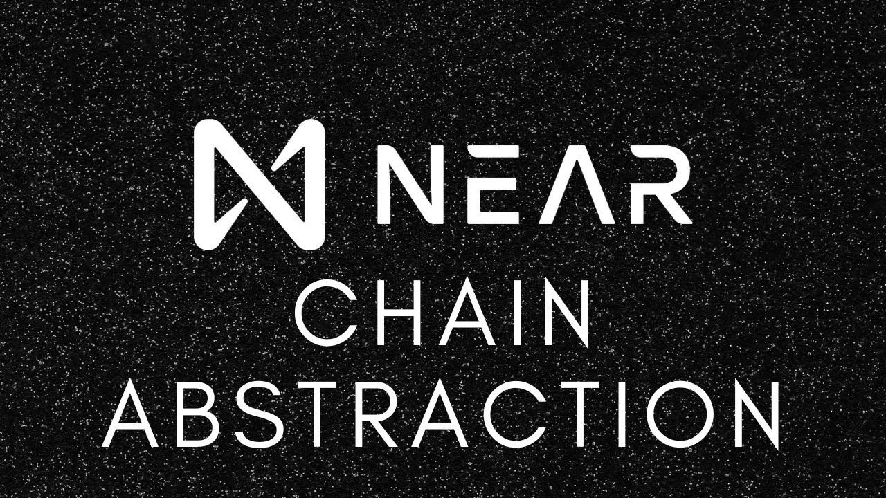 Near's Chain Abstraction Explained | What is Chain Abstraction?