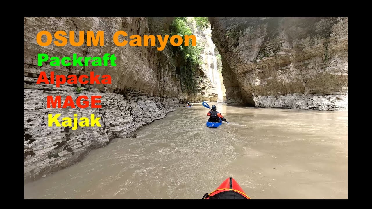 Osum Canyon Albanien Lopan bis Camping & Bar Myzyri Corovode Packraft Alpacka MAGE Kajak