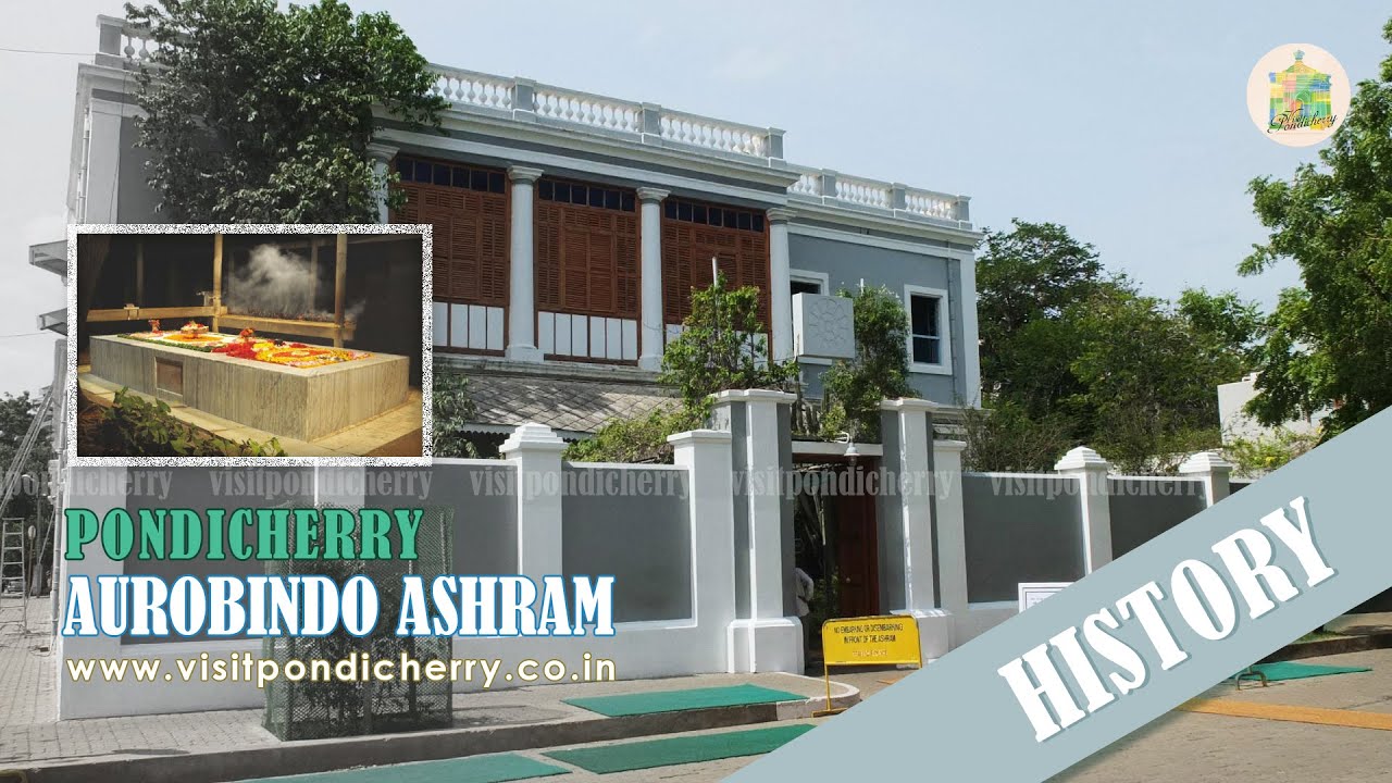 Sri Aurobindo Ashram History | ஸ்ரீ அரவிந்தர் ஆசிரமம் வரலாறு, Pondicherry