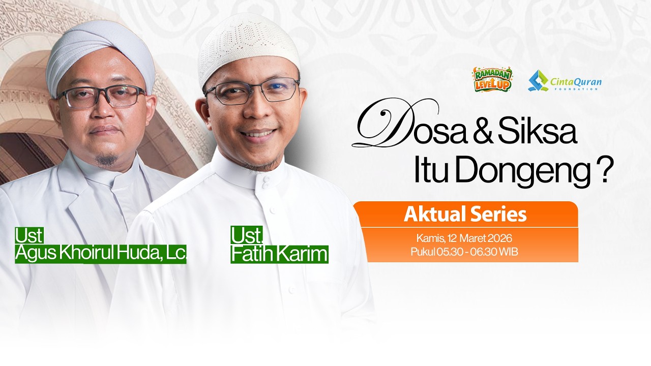[LIVE] Dosa & Siksa Itu Dongeng ?| bersama Ust. Fatih Karim & Ust. Agus Khoirul Huda, Lc.