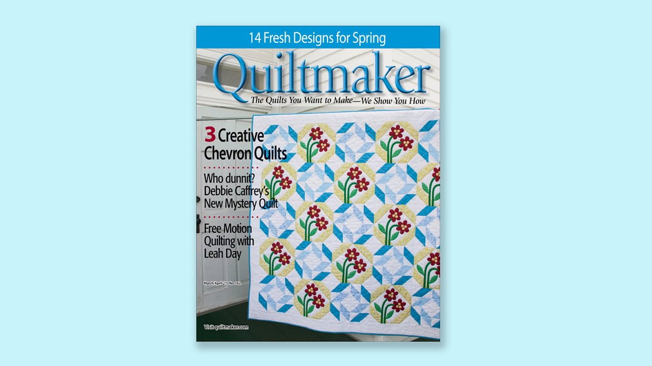 Quiltmaker's March/April '15 issue No.162