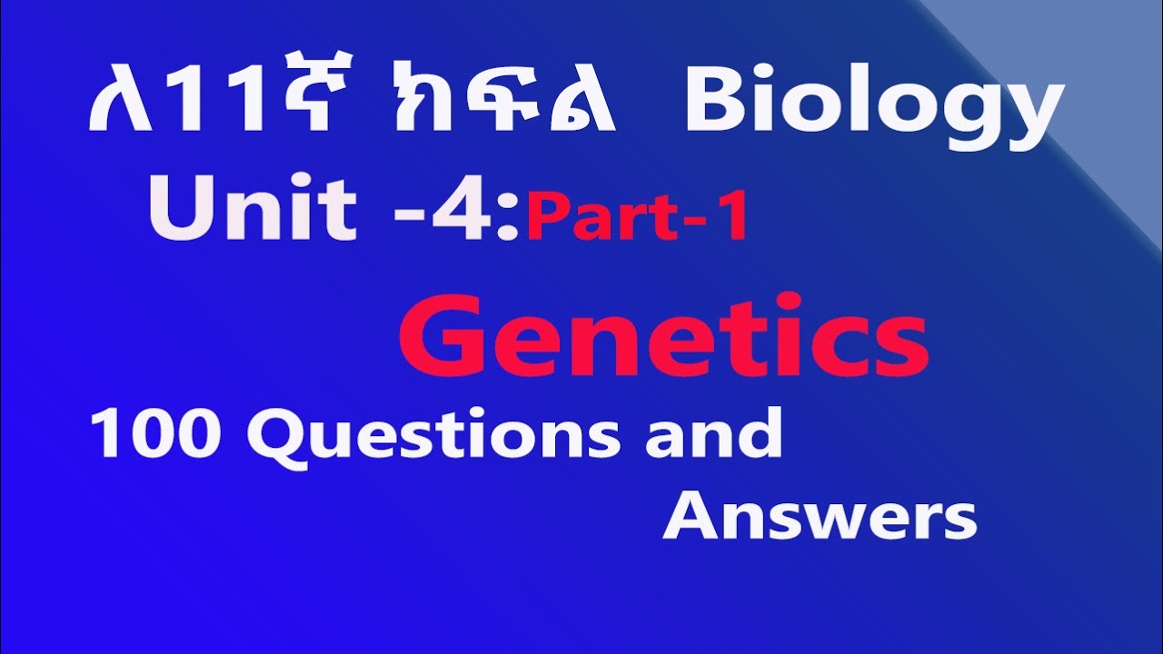 Grade 11 Biology Unit 4 Genetics Questions and Answers | Easy Explanation Part-1