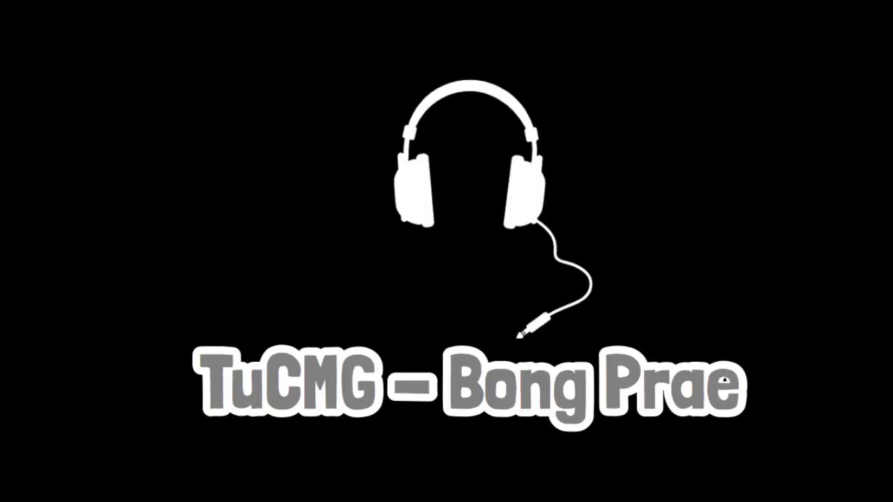 TuCMG - Bong Prae