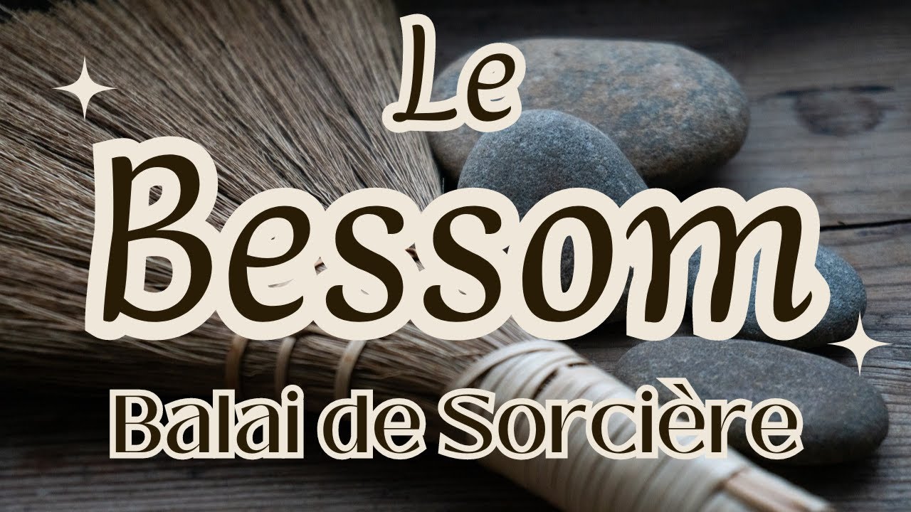 Mais d'où vient le balai des Sorcières ?