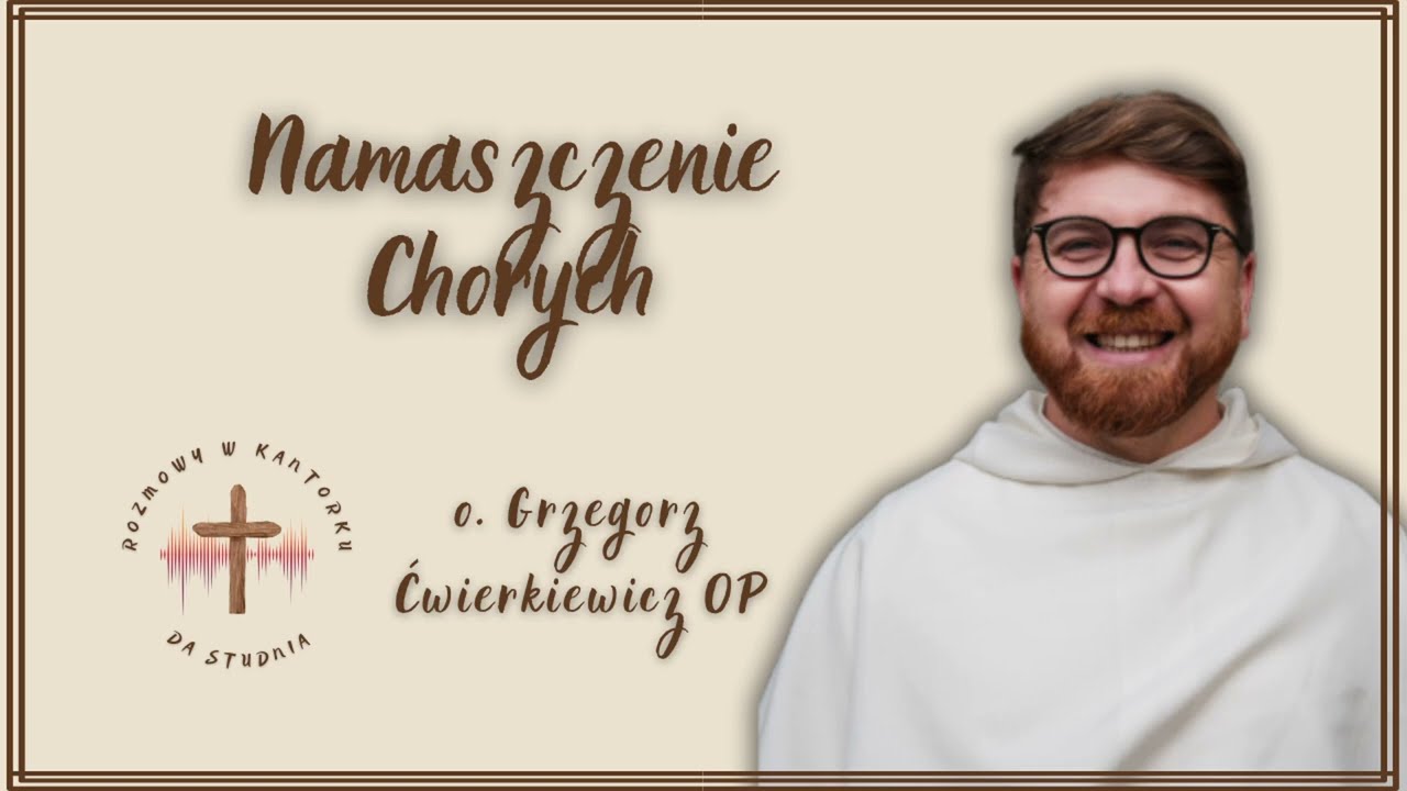 o. Grzegorz Ćwierkiewicz - Namaszczenie chorych