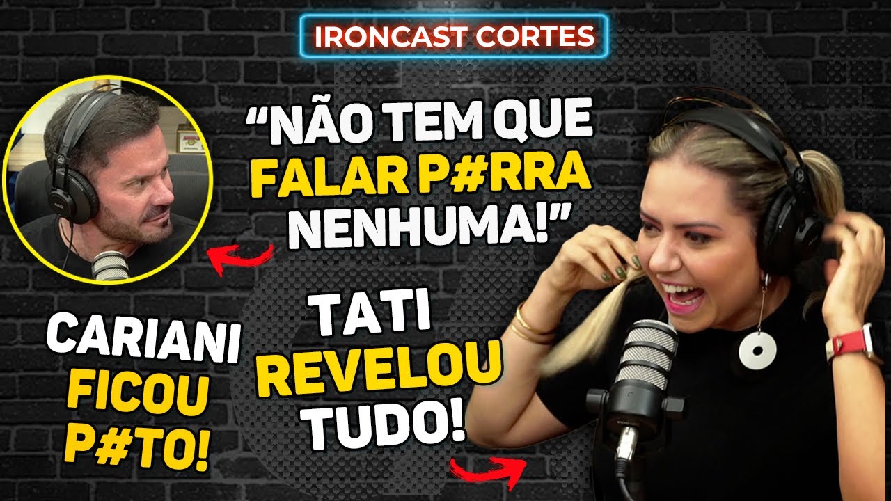 TATI REVELOU INTIMIDADES E DEIXA CARIANI P#TO AO VIVO! – IRONCAST CORTES
