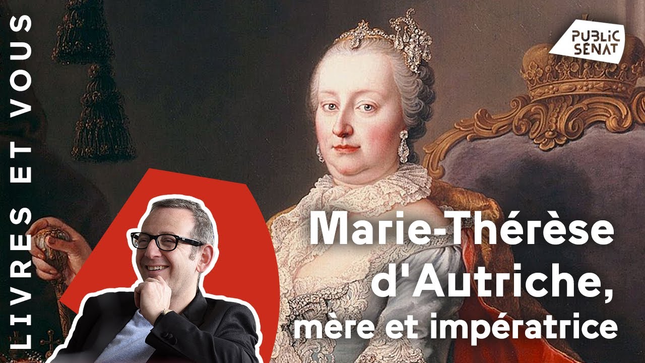 Marie-Thérèse d'Autriche, une mère, une Impératrice - Livres & Vous... (11/12/2020)