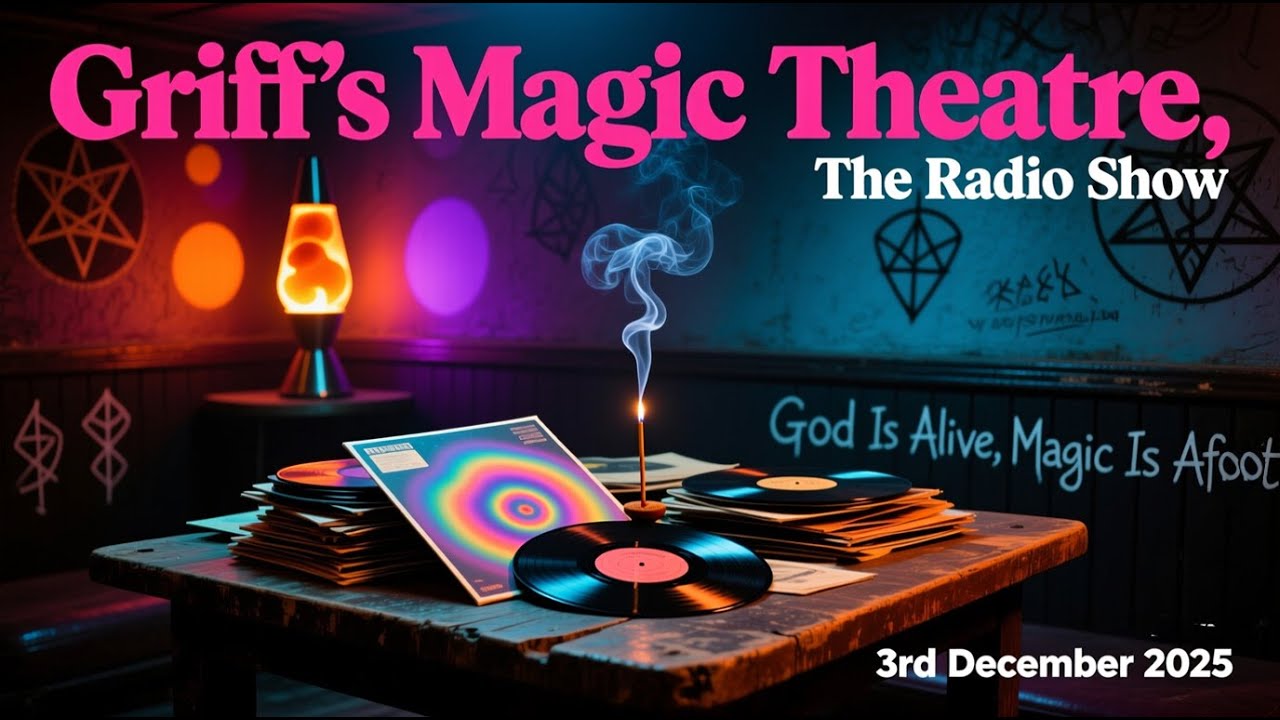 Griff's Magic Theatre The Radio Show, 3rd December 2025
