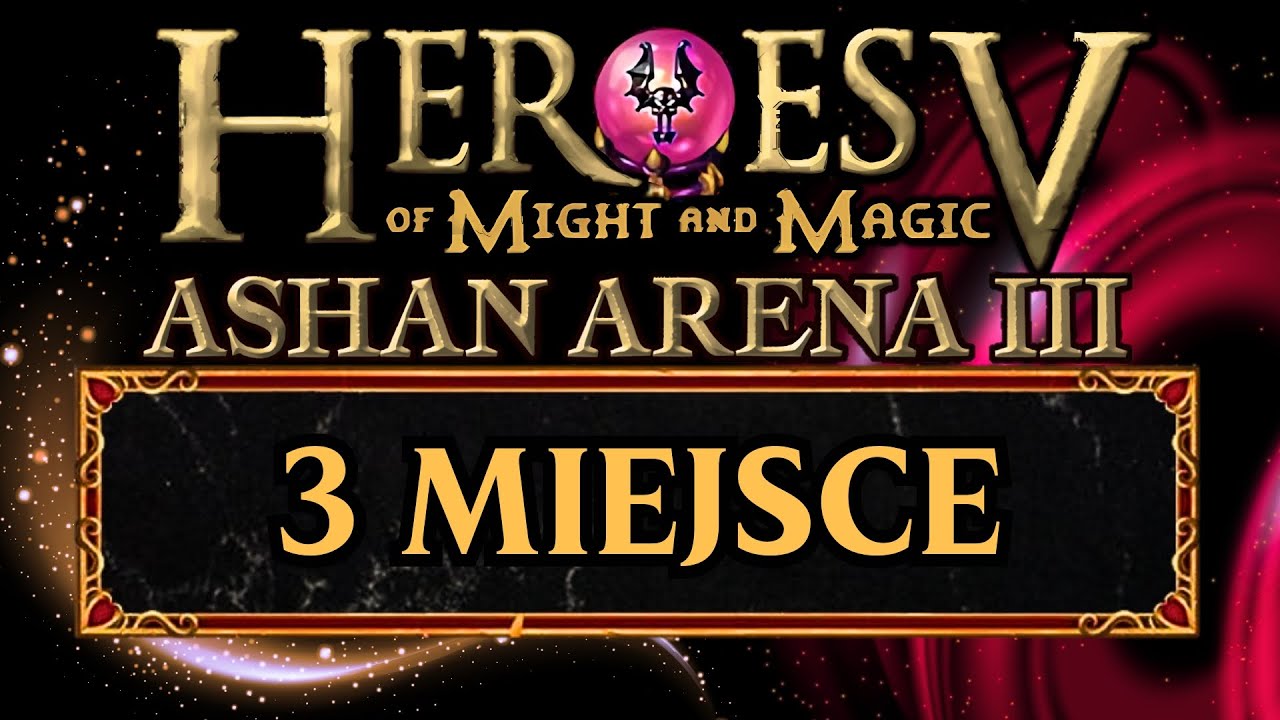 MECZ O 3 MIEJSCE! Heroes 5 PvP Ashan Arena III