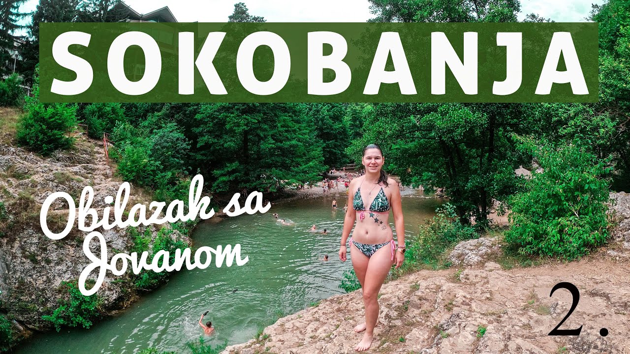 SOKOBANJA II DEO (Akva park - Moravica - Sokograd) - Obilazak sa Jovanom