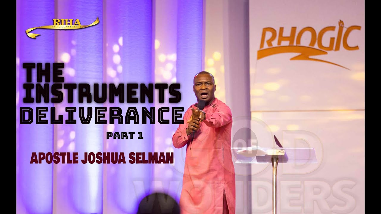 INSTRUMENTS OF DELIVERANCE | PART 1 | Apostle Joshua Selman | #RIHAIC2021 | Rhogic Service |