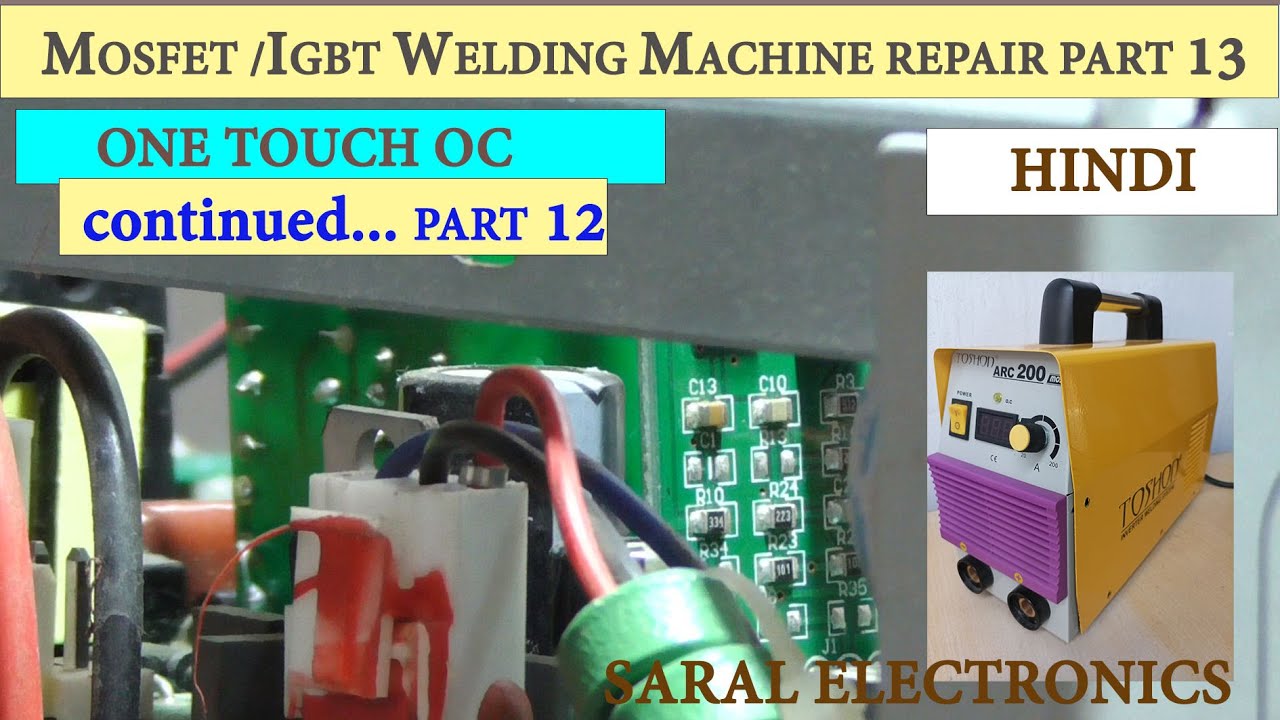 WELDING MACHINE REPAIR : MOSFET IGBT BASED WELDING MACHINE REPAIR : PART 13:  ONE TOUCH OC PROBLEM
