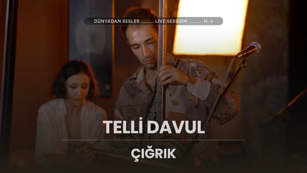 Telli Davul -  Çığrık [Dünyadan Sesler Live Session]