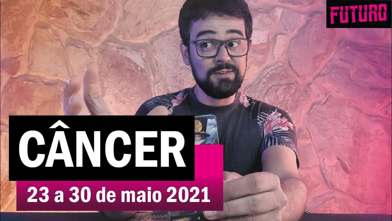 CÂNCER MAIO 2021 - TUDO QUE TOCO VIRA OURO!