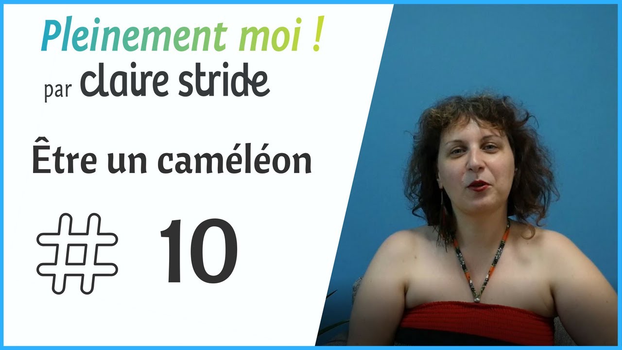 #10 Trop sensible, atypique : pourquoi je suis un caméléon ?